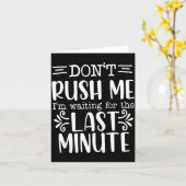 Don’t Rush Me, Sarcastic Quotes Funny Karte (Gelbe Blume)