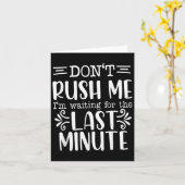 Don’t Rush Me, Sarcastic Quotes Funny Karte (Gelbe Blume)