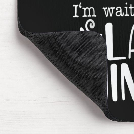 Don’t Rush Me, Sarcastic Quotes Funny Mousepad (Ecke)