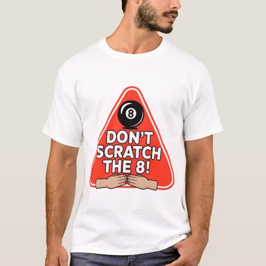 Don’t Scratch the 8! Funny Billiards Pool T-Shirt (Vorderseite)