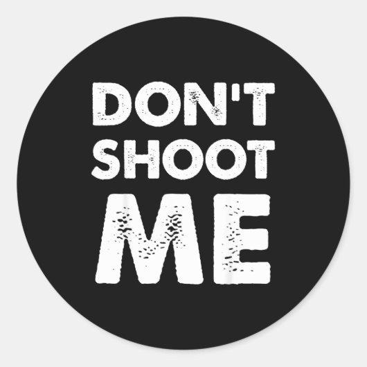 Don’t Shoot Me Runder Aufkleber (Vorderseite)