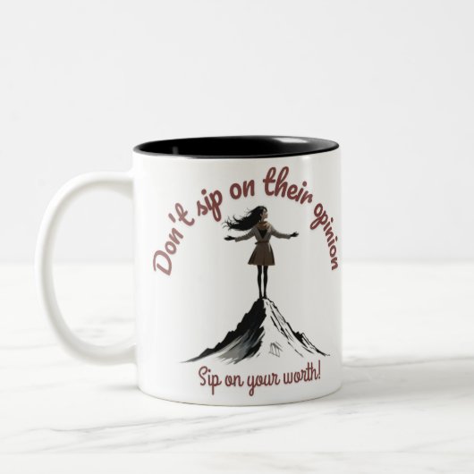 Don’t Sip on Their Opinion, Sip on Your Worth  Zweifarbige Tasse (Links)