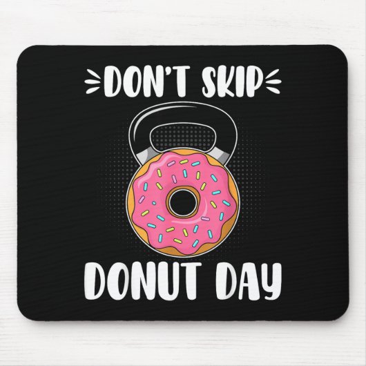 Don’t Skip Donut Day Funny Workout For Donut Lover Mousepad (Vorne)