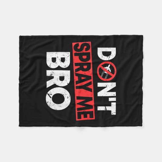 Don’t Spray Me Bro _ Funny Chemtrails Consracy Quo Fleecedecke (Vorderseite (Horizontal))