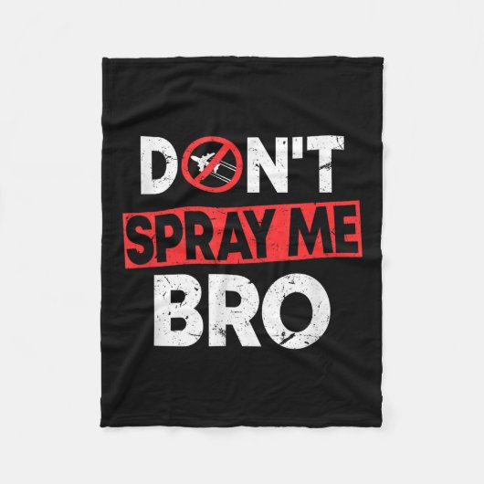 Don’t Spray Me Bro _ Funny Chemtrails Consracy Quo Fleecedecke (Vorderseite)