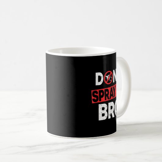 Don’t Spray Me Bro _ Funny Chemtrails Consracy Quo Kaffeetasse (VorderseiteRechts)