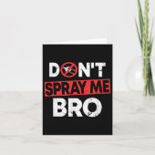 Don’t Spray Me Bro _ Funny Chemtrails Consracy Quo Karte (Vorderseite)