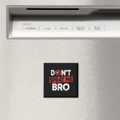 Don’t Spray Me Bro _ Funny Chemtrails Consracy Quo Magnet (In Situ (Geschirrspüler))