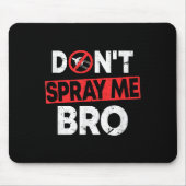 Don’t Spray Me Bro _ Funny Chemtrails Consracy Quo Mousepad (Vorne)
