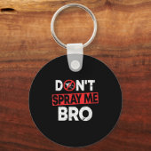 Don’t Spray Me Bro _ Funny Chemtrails Consracy Quo Schlüsselanhänger (Vorderseite)