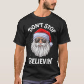 Don’t Stop Believin Santa Claus T-Shirt (Vorderseite)