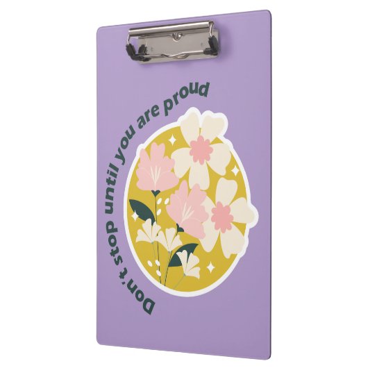 Don’t Stop Until You Are Proud  Motivational Quote Klemmbrett (Links)