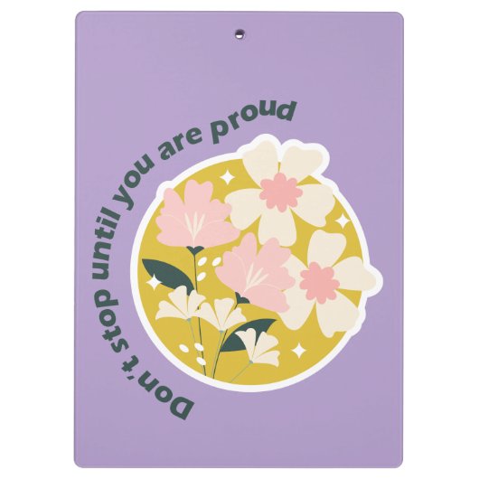 Don’t Stop Until You Are Proud  Motivational Quote Klemmbrett (Rückseite)