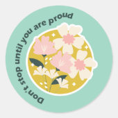 Don’t Stop Until You Are Proud Motivational Quote Runder Aufkleber (Vorderseite)