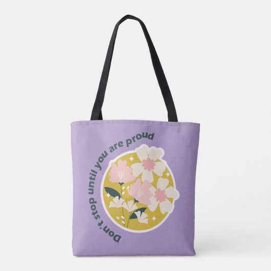 Don’t Stop Until You Are Proud Motivational Quote Tasche (Rückseite)