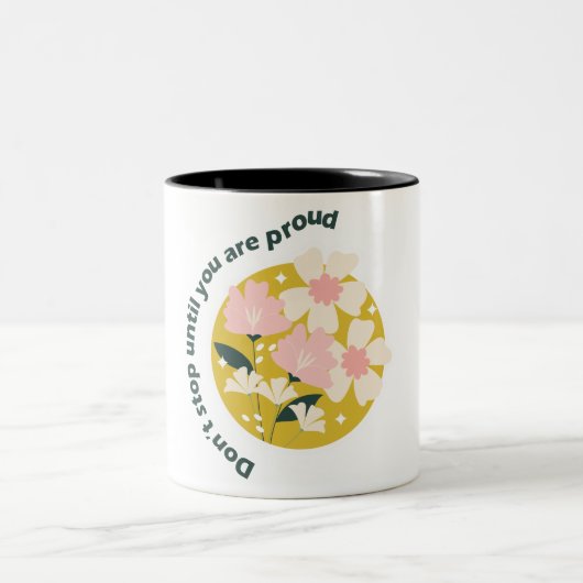 Don’t Stop Until You Are Proud  Motivational Quote Zweifarbige Tasse (Mittel)