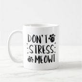 Don’t Stress Meowt Kaffeetasse (Links)