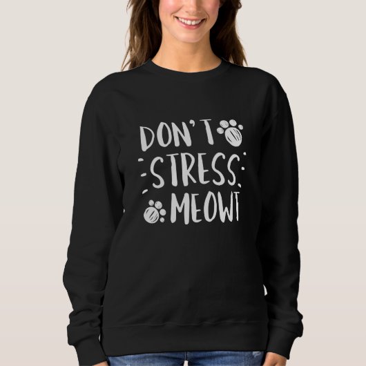 Don’t Stress Meowt Sweatshirt (Vorderseite)