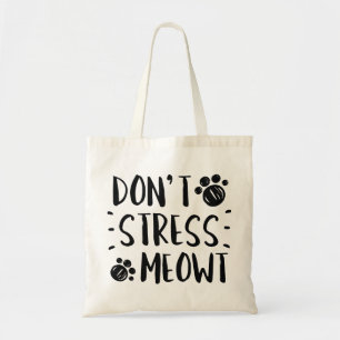 Don’t Stress Meowt Tragetasche