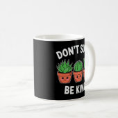Don’t Succ, Be Kind – Cute Cactus Pun Kaffeetasse (VorderseiteRechts)