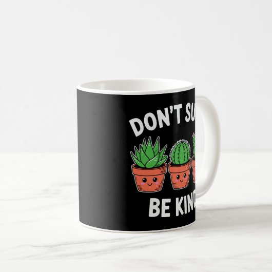 Don’t Succ, Be Kind – Cute Cactus Pun Kaffeetasse (VorderseiteRechts)