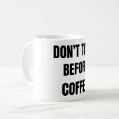Don’t Talk Before Coffee Funny Mug Kaffeetasse (Vorderseite Links)