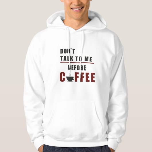 “Don’t Talk to Me Before Coffee – Funny Morning Co Hoodie (Vorderseite)