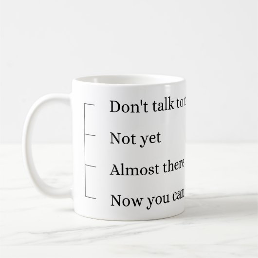 Don´t talk to me, coffee cup. kaffeetasse (Links)