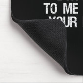 Don’t Talk To Me I’ll Hurt Your Feelings Funny Sar Mousepad (Ecke)