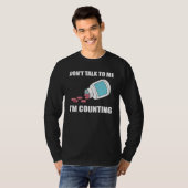 Don t Talk To Me I m Counting Pharmacy Technician T-Shirt (Vorne ganz)