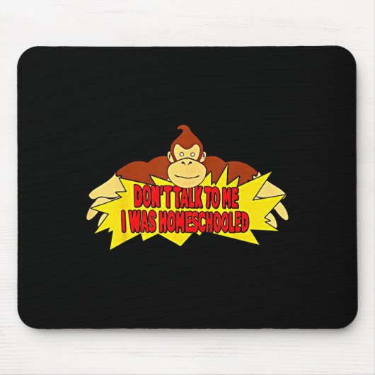 Don’t Talk To Me I Was Homeschooled  Mousepad (Vorne)