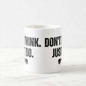 Don’t Think Just Do Kaffeetasse (Mittel)