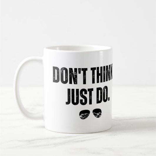 Don’t Think Just Do Kaffeetasse (Links)