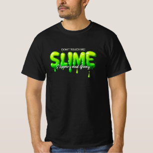 Don’t Touch Me - Slime für Humorvolle und Kreative T-Shirt