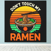Don t Touch Ramen Lover Leinwanddruck (Insitu (Holzboden))