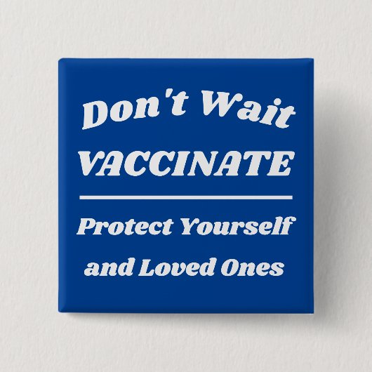 Don’t Wait Vaccate Custom Colors Button (Vorderseite)