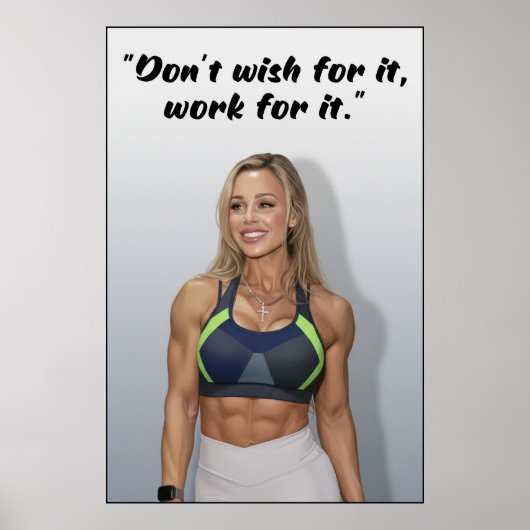 Don’t Wish For It, Work For It Poster (Vorne)