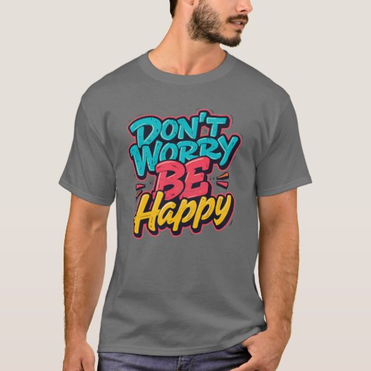 Don’t Worry Be Happy Graffiti T-Shirt (Vorderseite)