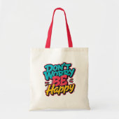 Don’t Worry Be Happy Graffiti Tote Bag Tragetasche (Vorne)
