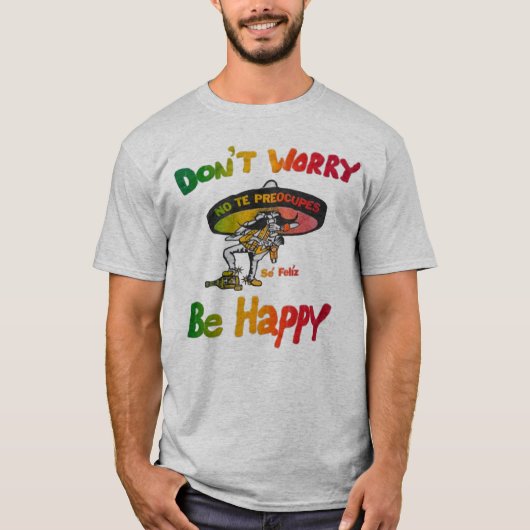 Don’t Worry, Be Happy Positive Quote T-Shirt (Vorderseite)