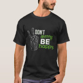 Don’t Worry Be Happy – Positive Vibes T-Shirt (Vorderseite)