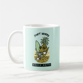 Don’t Worry Beach Happy – Funny Pineapple Surfer S Kaffeetasse