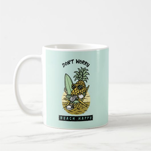 Don’t Worry Beach Happy – Funny Pineapple Surfer S Kaffeetasse (Links)