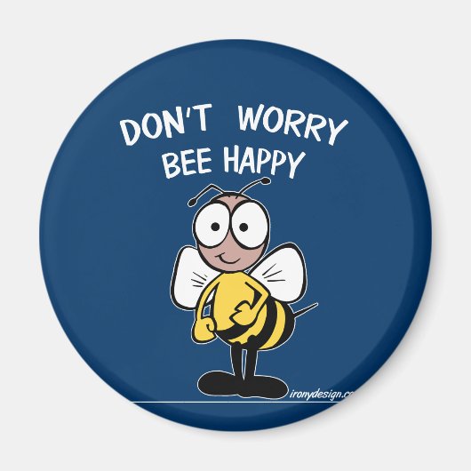 Don’t Worry Bee Happy Magnet (Vorne)