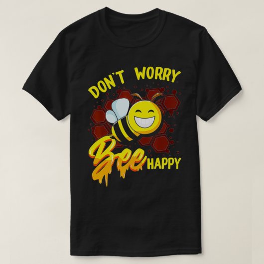 Don’t Worry Bee Happy T-Shirt (Design vorne)