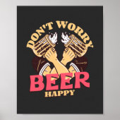 Don’t Worry Beer Happy Poster (Vorne)