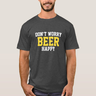 Don’t Worry Beer Happy T-Shirt