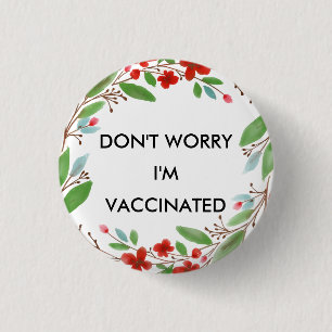 Don’t Worry I’m Vaccated Button