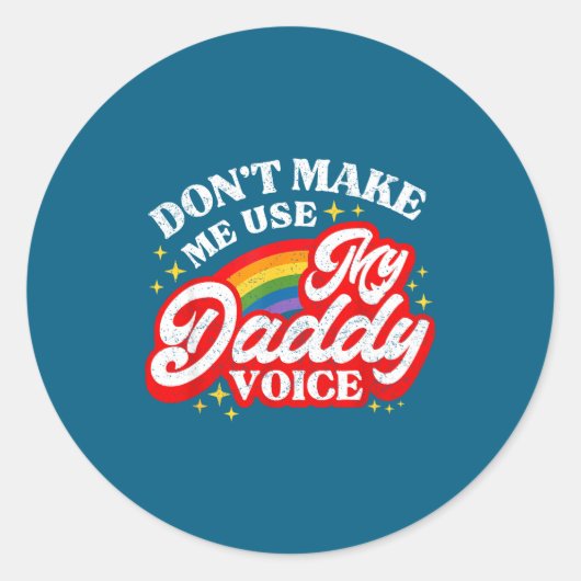 Don' Use Daddy Voice Lgbt Runder Aufkleber (Vorderseite)