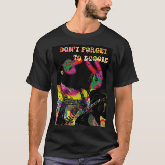 DON&X27;T FORGET TO BOOGIE 70S BLUES, ROCK T-Shirt